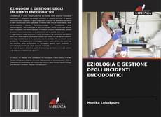 Capa do livro de EZIOLOGIA E GESTIONE DEGLI INCIDENTI ENDODONTICI 