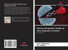 Couverture de Clinical and genetic studies of early diagnosis of autism
