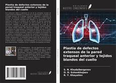 Borítókép a  Plastia de defectos extensos de la pared traqueal anterior y tejidos blandos del cuello - hoz