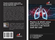 Обложка Plastica di difetti estesi della parete tracheale anteriore e dei tessuti molli del collo
