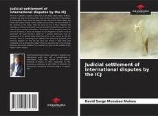 Portada del libro de Judicial settlement of international disputes by the ICJ