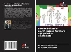 Capa do livro de Fornire servizi di pianificazione familiare a popolazioni emarginate 