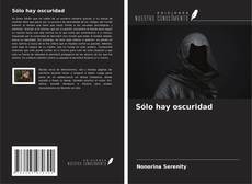 Sólo hay oscuridad的封面