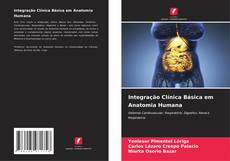 Borítókép a  Integração Clínica Básica em Anatomia Humana - hoz