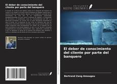 Bookcover of El deber de conocimiento del cliente por parte del banquero