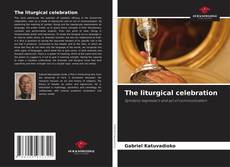 Bookcover of The liturgical celebration
