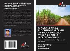 Обложка ECONOMIA DELLA PRODUZIONE DI CANNA DA ZUCCHERO: UNO STUDIO A LIVELLO MICROECONOMICO