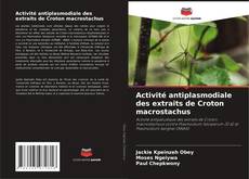 Portada del libro de Activité antiplasmodiale des extraits de Croton macrostachus