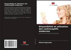 Portada del libro de Disponibilité et utilisation des contraceptifs modernes
