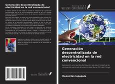 Generación descentralizada de electricidad en la red convencional kitap kapağı