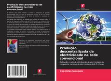 Buchcover von Produção descentralizada de electricidade na rede convencional