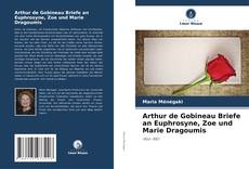 Couverture de Arthur de Gobineau Briefe an Euphrosyne, Zoe und Marie Dragoumis