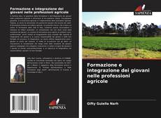 Buchcover von Formazione e integrazione dei giovani nelle professioni agricole