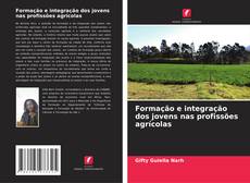 Couverture de Formação e integração dos jovens nas profissões agrícolas