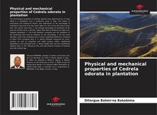 Buchcover von Physical and mechanical properties of Cedrela odorata in plantation