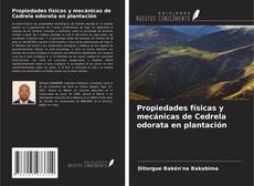 Bookcover of Propiedades físicas y mecánicas de Cedrela odorata en plantación