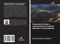 Buchcover von Proprietà fisiche e meccaniche di Cedrela odorata in piantagione