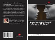 Couverture de Sexual or gender-based violence in DR Congo?