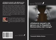 Bookcover of ¿Violencia sexual o de género en la República Democrática del Congo?