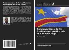 Bookcover of Funcionamiento de las instituciones políticas de la R.D. del Congo