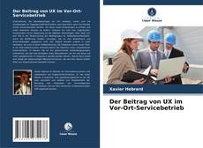 Der Beitrag von UX im Vor-Ort-Servicebetrieb kitap kapağı