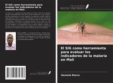 Bookcover of El SIG como herramienta para evaluar los indicadores de la malaria en Malí
