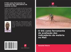 Capa do livro de O SIG como ferramenta de avaliação dos indicadores da malária no Mali 