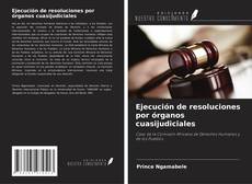 Bookcover of Ejecución de resoluciones por órganos cuasijudiciales