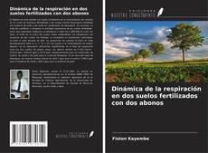 Bookcover of Dinámica de la respiración en dos suelos fertilizados con dos abonos