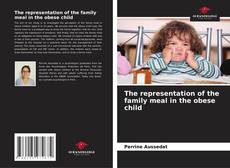 Portada del libro de The representation of the family meal in the obese child