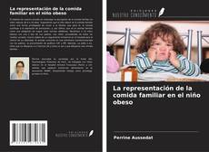 Bookcover of La representación de la comida familiar en el niño obeso