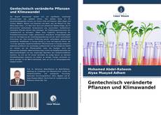 Copertina di Gentechnisch veränderte Pflanzen und Klimawandel