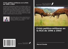 Crisis político-militares en la RCA de 1996 a 2003 kitap kapağı