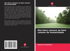 Portada del libro de Dos bens comuns ao bem comum da humanidade