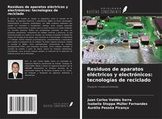 Portada del libro de Residuos de aparatos eléctricos y electrónicos: tecnologías de reciclado