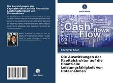 Die Auswirkungen der Kapitalstruktur auf die finanzielle Leistungsfähigkeit von Unternehmen kitap kapağı