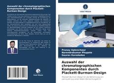 Copertina di Auswahl der chromatographischen Komponenten durch Plackett-Burman-Design