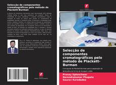 Copertina di Selecção de componentes cromatográficos pelo método de Plackett-Burman