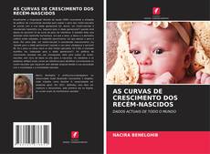 Bookcover of AS CURVAS DE CRESCIMENTO DOS RECÉM-NASCIDOS