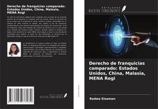 Capa do livro de Derecho de franquicias comparado: Estados Unidos, China, Malasia, MENA Regi 