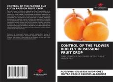 Couverture de CONTROL OF THE FLOWER BUD FLY IN PASSION FRUIT CROP