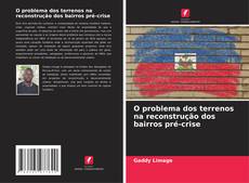 Portada del libro de O problema dos terrenos na reconstrução dos bairros pré-crise