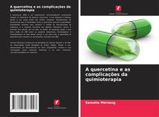 Couverture de A quercetina e as complicações da quimioterapia