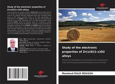 Bookcover of Study of the electronic properties of Zr(x)Si(1-x)O2 alloys