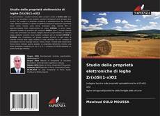 Couverture de Studio delle proprietà elettroniche di leghe Zr(x)Si(1-x)O2
