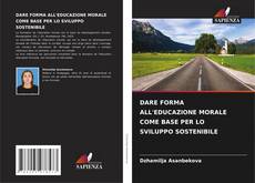 Portada del libro de DARE FORMA ALL'EDUCAZIONE MORALE COME BASE PER LO SVILUPPO SOSTENIBILE