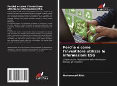 Bookcover of Perché e come l'investitore utilizza le informazioni ESG