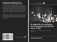 Bookcover of El papel de la confianza en el atractivo territorial para la IED