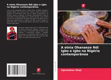A etnia Ohanaeze Ndi Igbo e Igbo na Nigéria contemporânea kitap kapağı