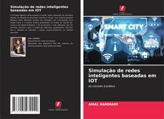 Simulação de redes inteligentes baseadas em IOT kitap kapağı